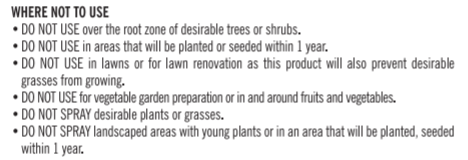 Instructions for where not to use a particular herbicide.