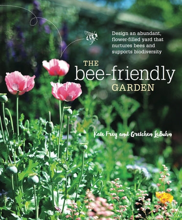 Cover of Bee Friendly Garden by Kate Frey and Gretchen LeBuhn