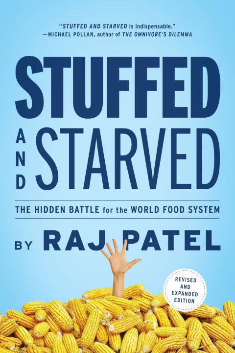 Cover of Raj Patel's Stuffed and Starved: The Hidden Battle for the World Food System.