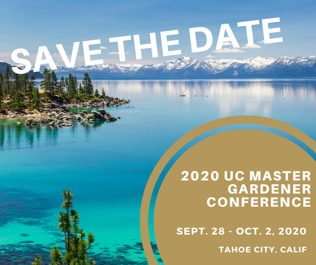 Image of Lake Tahoe, overlay-ed with text of Save the Date, 2020 UC Master Gardener Conference, September 28 - October 2, 2020.