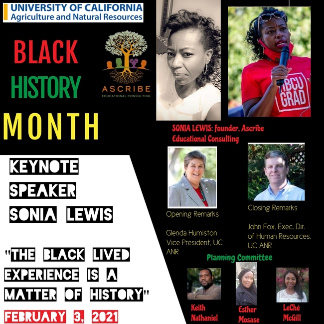 UC ANR's Black History Month Flyer features a keynote Sonia Lewis (Founder of Ascribe Educational Consulting). Sonia will give a talk called 