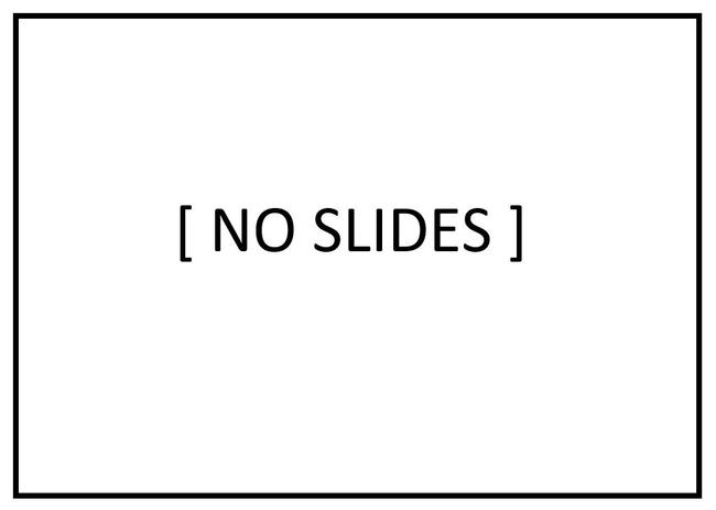 No Slides