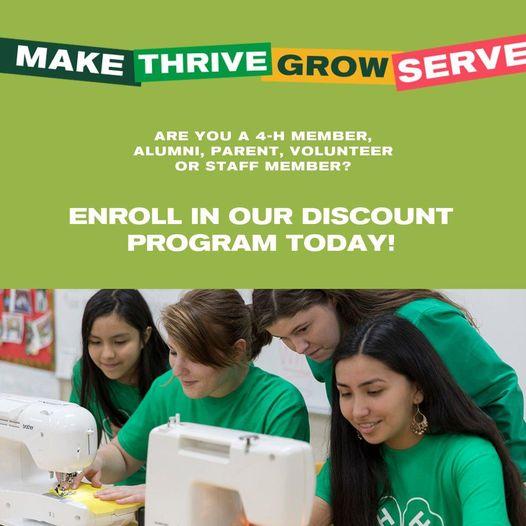 Make, thrive, grow, serve. Are you a 4-H member, alumni, parent, volunteer or staff member? Enroll in our discount program today!