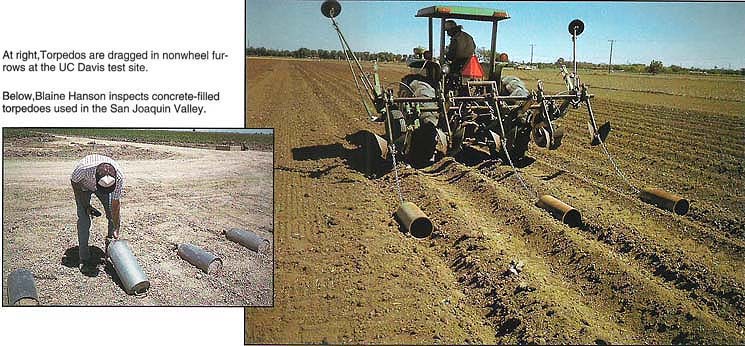 At right, Torpedos are dragged in nonwheel furrows at the UC Davis test site.Below, Blaine Hanson inspects concrete-filled torpedoes used in the San Joaquin Valley.