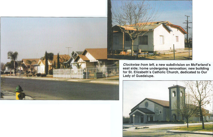 Clockwise from left, a new subdivision on McFarland's east side; home undergoing renovation; new building for St. Elizabeth's Catholic Churuch, dedicated to Our Lady of Guadalupe.