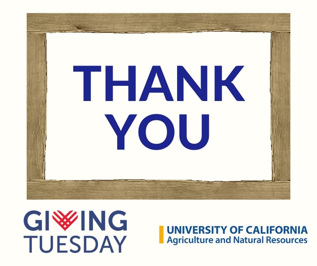Thank you. Giving Tuesday. University of California Agriculture and Natural Resources