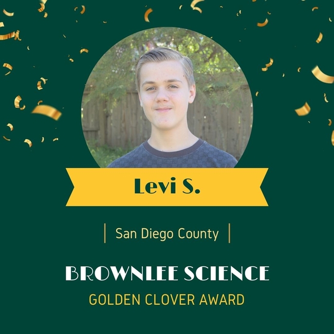 Levi S from San Diego County - Brownlee Golden Clover awardee