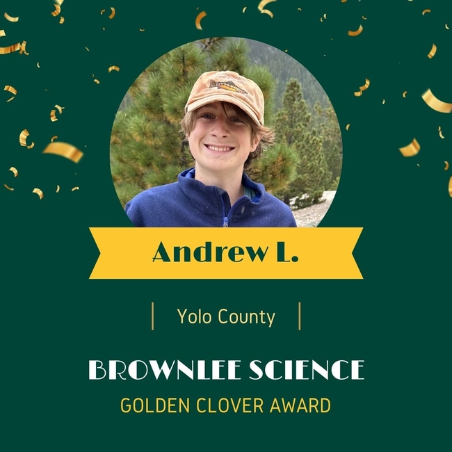 Andrew L. from Yolo County, Robert Brownlee Golden Clover Award.