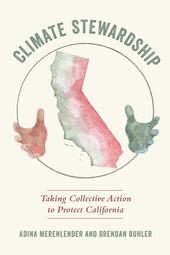 Book cover: Climate Stewardship: Taking Collective Action to Protect California