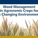 Weed Management in Agronomic Crops for a Changing Environment webinar banner