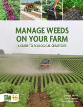 Manage Weeds on Your Farm – A Guide to Ecological Strategies book