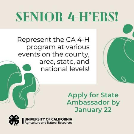 Senior 4-Hers! Represent the CA 4-H program at various events on the county, area, state, & national levels! Apply by Jan 22