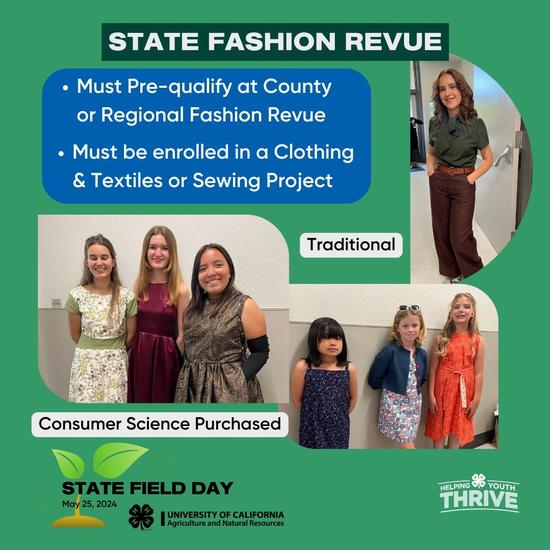 State Fashion Revue. Must pre-qualify at county or regional fashion revue. Must be enrolled in a clothing and textiles or sewing project. Traditional.