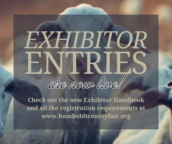 Exhibitor Entries are now live. Check out the new Exhibitor Handbook and all the registration requirements at www.humboldtcountyfair.org