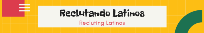 Reclutando Latinos