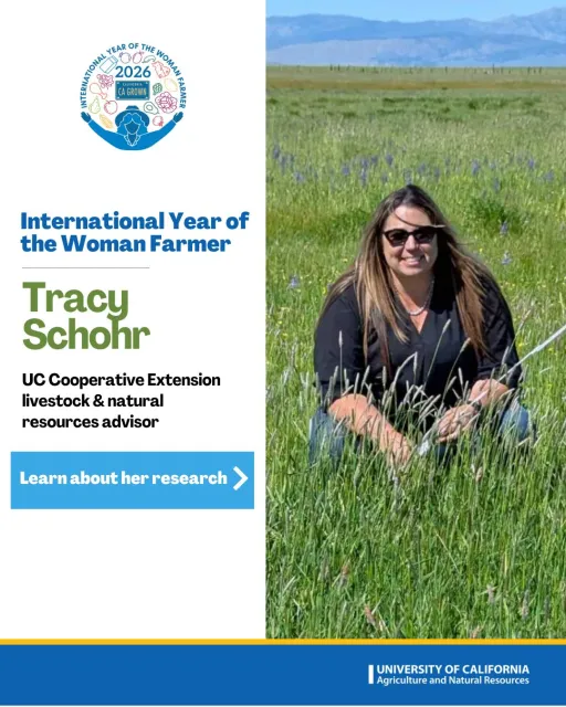 International Year of the Woman Farmer. Photo of Tracy Schohr, UC Cooperative Extension livestock and natural resources advisor, in a grassy green pasture. "Learn more about her research."