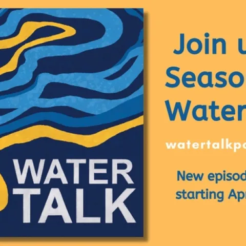 Join us for season 2 of Water Talk, new episodes weekly starting April 2, 2021, watertalkpodcast.com [image: abstracted topographic lines in various shades of blue and yellow with the words Water Talk in a square with a yellow background]