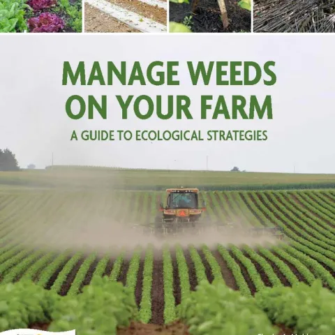 Manage Weeds on Your Farm – A Guide to Ecological Strategies book