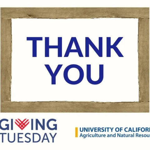 Thank you. Giving Tuesday. University of California Agriculture and Natural Resources
