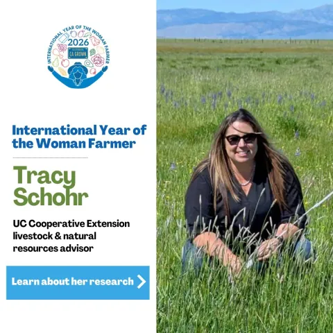 International Year of the Woman Farmer. Photo of Tracy Schohr, UC Cooperative Extension livestock and natural resources advisor, in a grassy green pasture. "Learn more about her research."