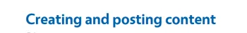 An image containing the phrase "Creating and posting content" in a bold, sans-serif, blue font against a plain white background. The text is slightly cropped at the bottom, suggesting it is a header or title from a larger document or presentation.