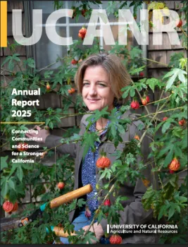 UC ANR Annual Report 2025: Connecting communities and science for a stronger California. Yana Valachovic is shown holding garden shears amid a flowering bush