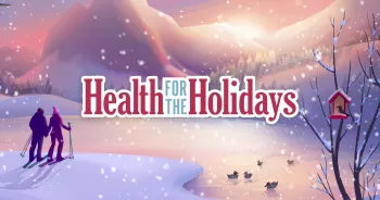 A painted winter scene labeled Health for the Holidays.