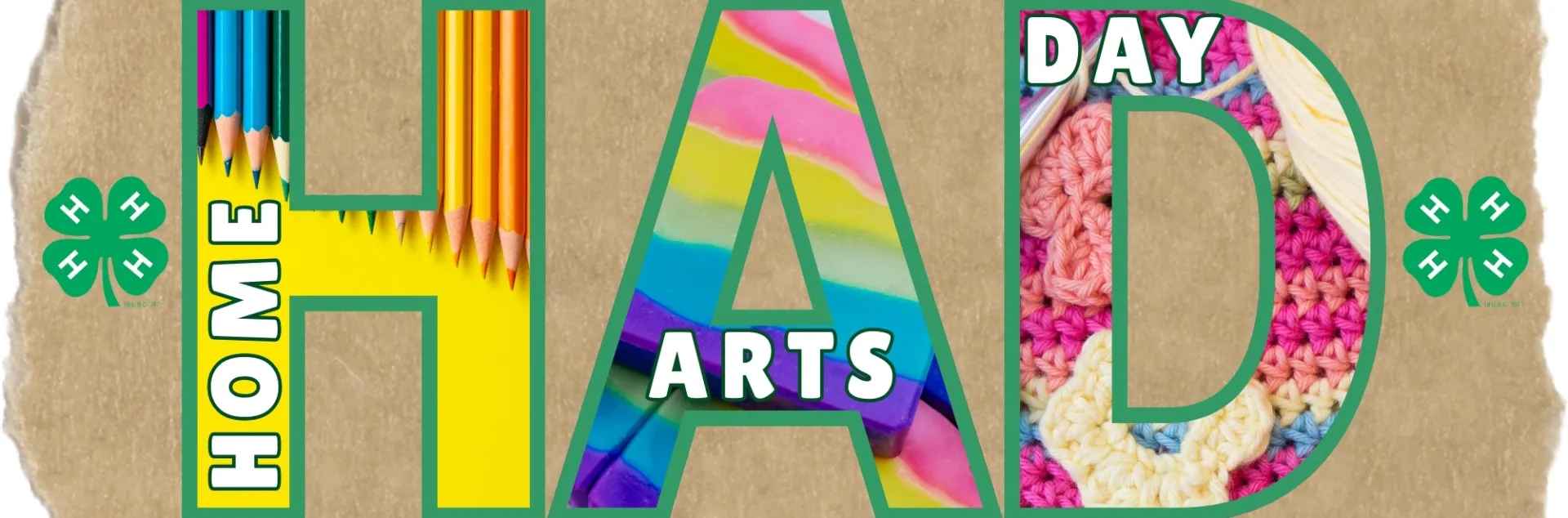 Letters H-A-D filled in with colored pencils, soap and crochet. Home Arts Day with 4-H logo