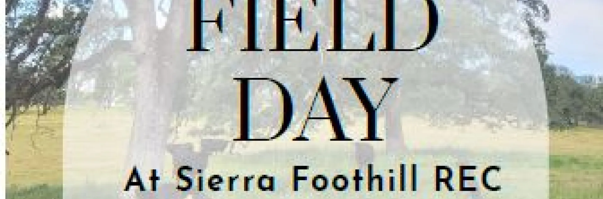 Save the Date for a Field Day at Sierra Foothill REC in Browns Valley on Saturday, September 26th
