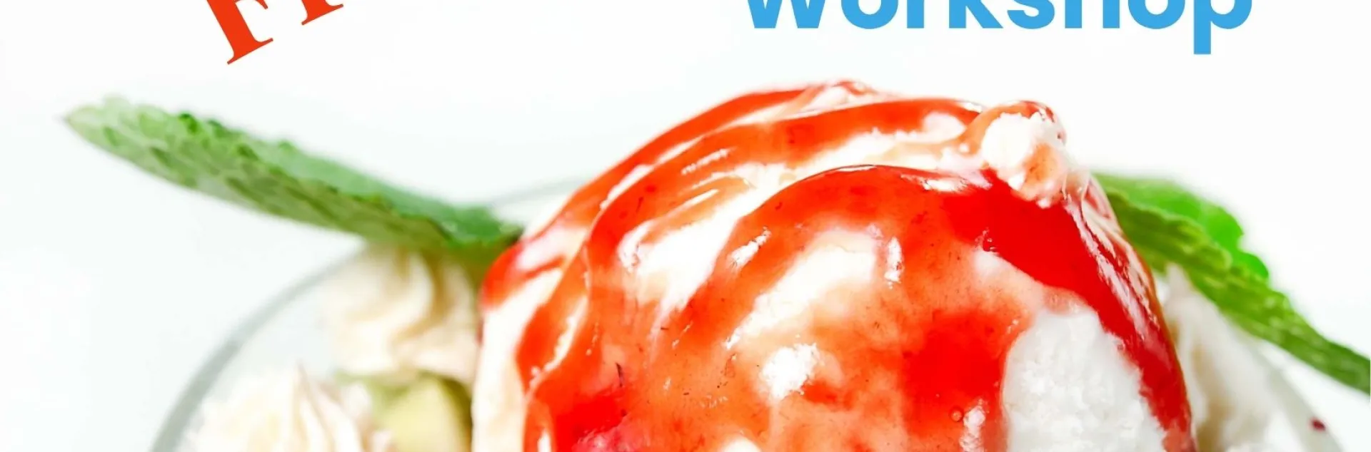 Summer Freezer Treats Workshop spelled out above a scoop of vanilla ice cream covered in red strawberry syrup
