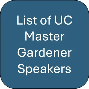 A teal button with the words "List of UC Master Gardener Speakers."