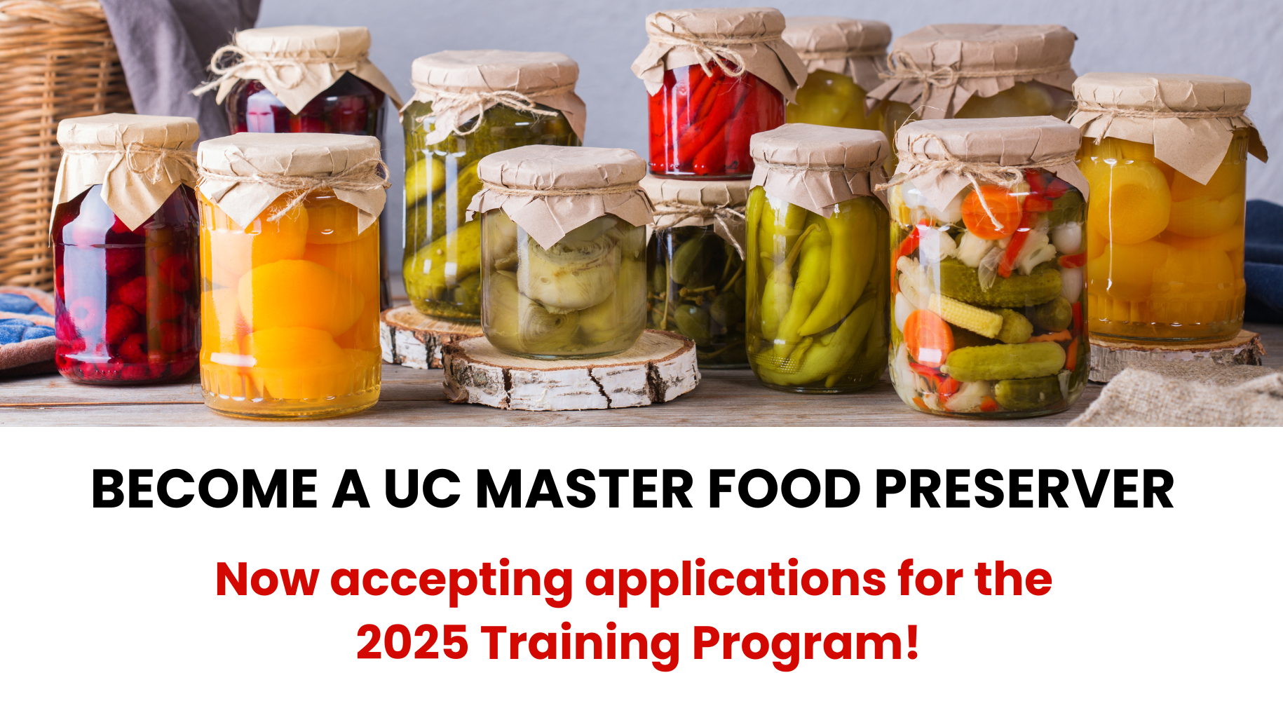 UC Master Food Preserver 2025 Training Program announcement with jars of preserved vegetables on a table, inviting applications.